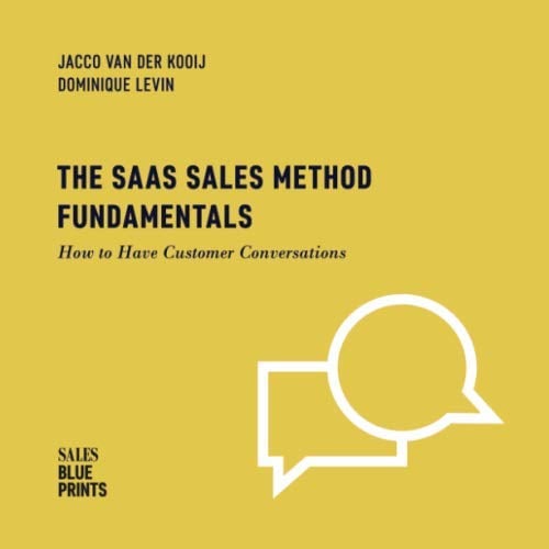 Grunnprinsippene i SaaS-salgsmetoden: Slik fører du kundesamtaler (Salgsplaner, bok 3) av Jacco Van Der Kooij, Dominique Levin og Winning by Design SaaS-bøker
